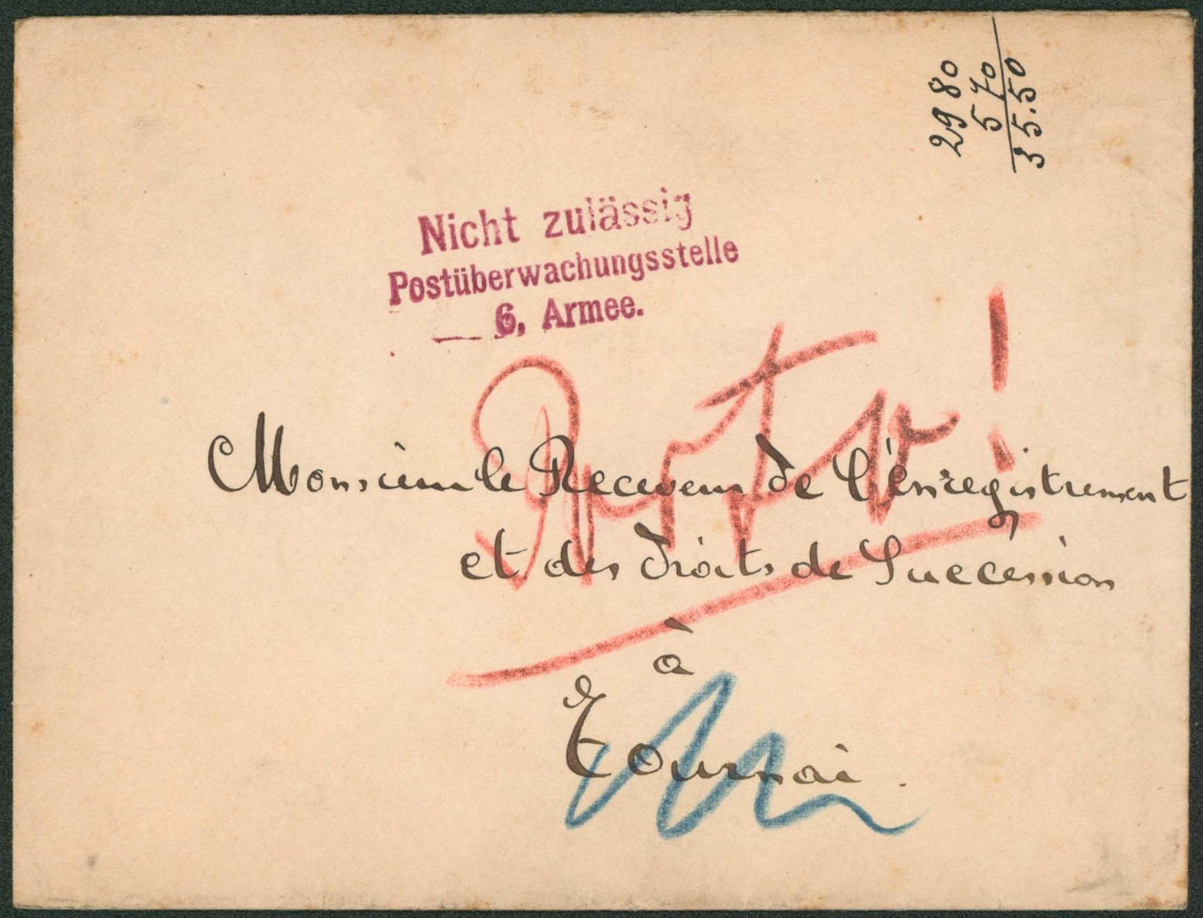 Lettre non affranchie expédié de Bruxelles > Tournai + griffe allemande "Nicht zulassig? Postuberwachungstelle 6. Armee" et inscription à la craie rouge PORTO !"