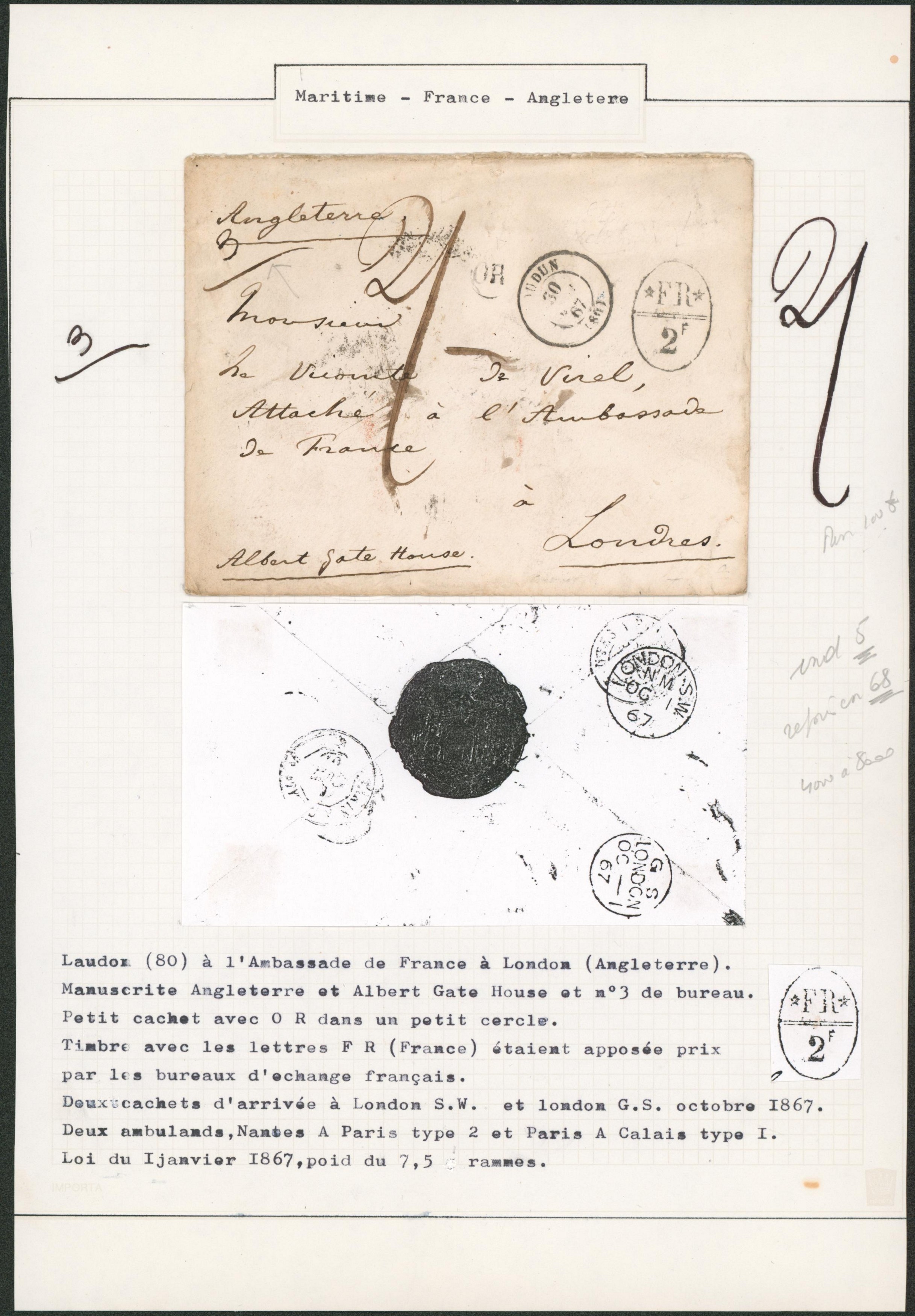 Lettre pesante expédiée de Loudun (1867) chiffre taxe "21" + taxe additionnelle "FR / 2Fr" > Vicomte de virel, attaché à l'ambassade de France à Londres (Albert gate house). Cachet de cire. "