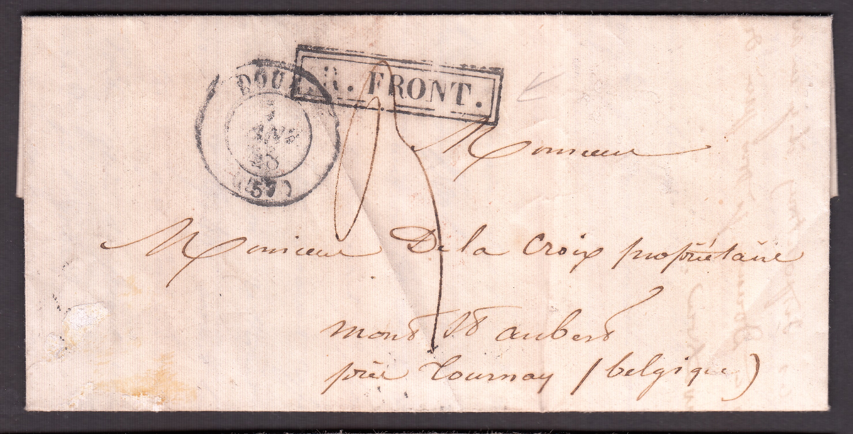 Griffe encadrée « R.FRONT » sur LAC datée de Douai le 7 janv 1848, ( Cachet D.C.en noir) via Lille ( C Verso) vers Tournai. Càd au verso.