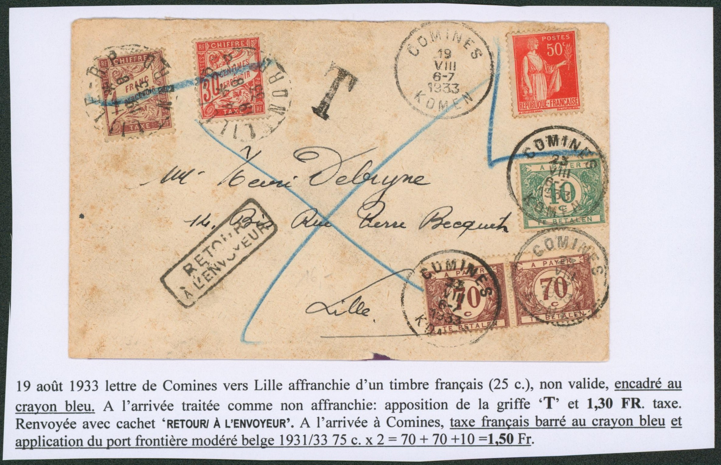 Paix - 50ctm sur lettre de Comines / Komen (1933, Belgique) timbre non valide > Lille. Lettre traité comme non affranchie, taxé à Lille par 1F30, renvoyé avec cachet "retour à l'envoyeur". A l'arrivée taxe françaises barrées et application du port frontiètre modéré belge soit 1F50.