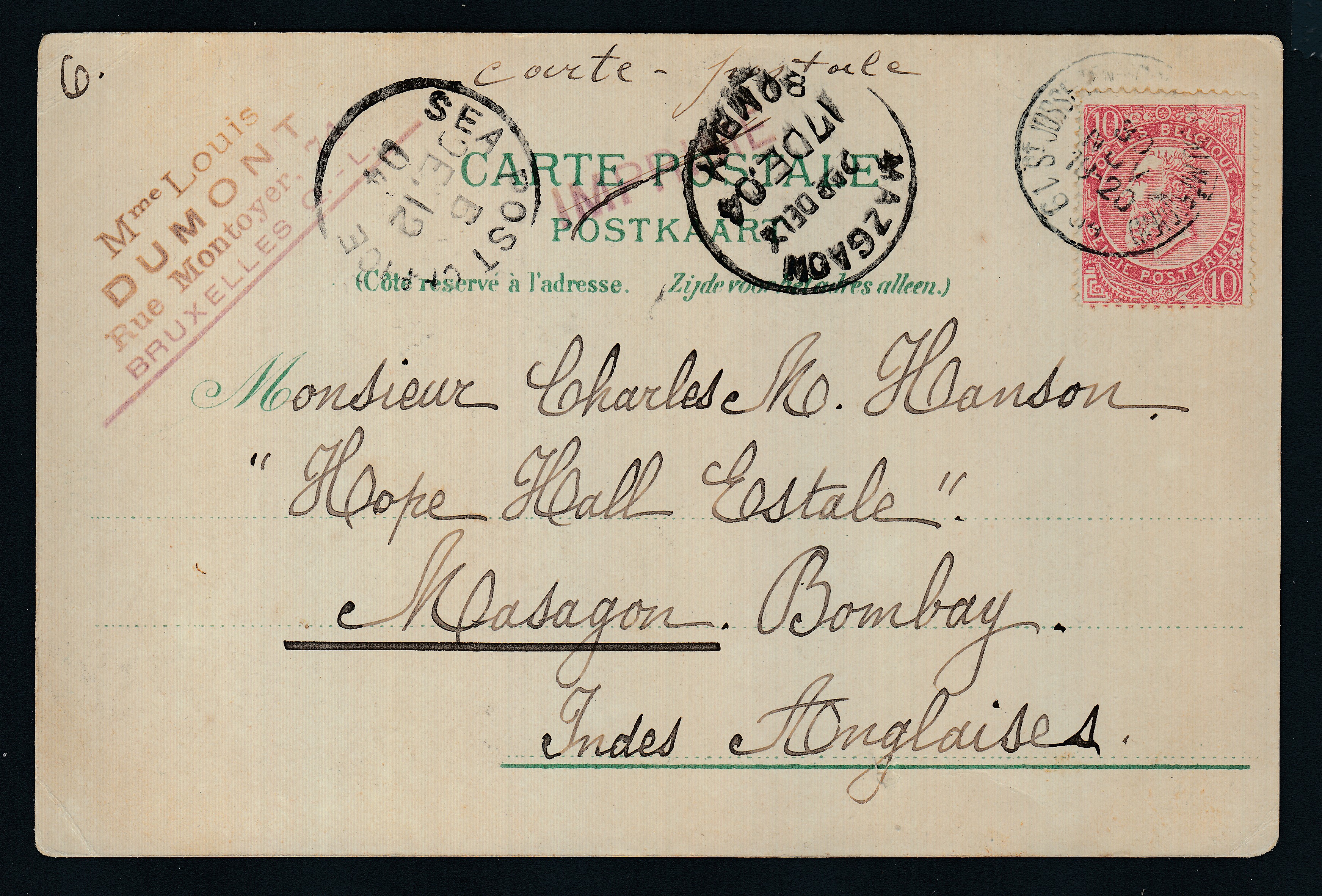 58 sur Cp de St-Josse-ten-Noode (R.du Méridien) le 30 nov.1904 vers Bombay ( Indes Anglaises). Càd le 12 décembre + cachet « SEA POST OFFICE » au verso.