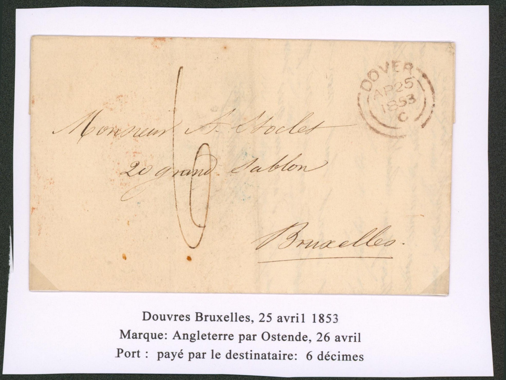 LAC non affranchie expédiée de Dover (1853) port "6" > Bruxelles. Verso marque de passage "Angleterre par ostende".